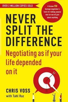 Never Split the Difference by Chris Voss